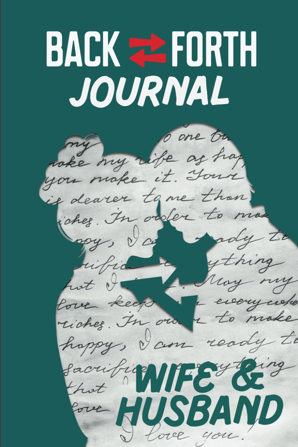 Back and Forth Journal For Husband and Wife: A Playful Way to Sync Soulmates and Deepen Connection