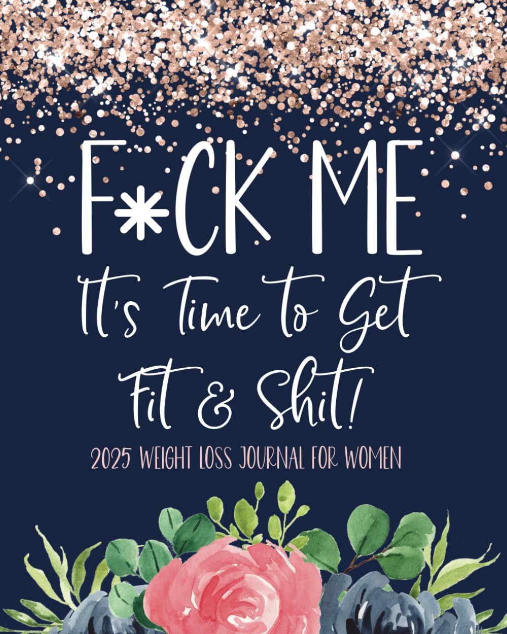 2025 Weight Loss Journal for Women: 2025 Daily Food and Fitness Log Book