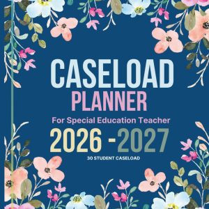 IEP Caseload Planner 26-27: Special Education Teachers Organizer for 30 students | Academic School Year from July 2026 to June 2027.