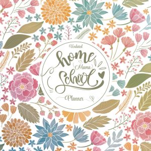 Homeschool Planner Undated for Busy Moms: Your All-in-One Solution for a Complete Academic Year: The Ultimate Fully Customizable Weekly & Monthly ... Keeper for Teaching Multiple Kids with Ease
