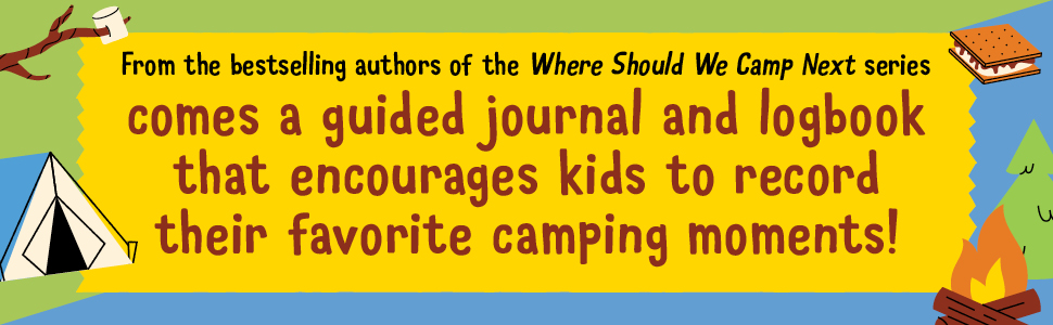 From the bestselling authors of the Where Should We Camp Next series comes a guided journal for kids