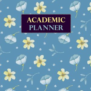 Academic Planner: Student Organizer & School Year Planner - Floral Blue