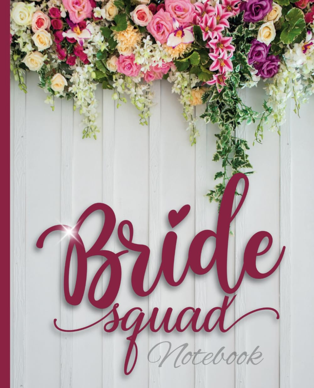 Bride Squad Composition Notebook: Floral Wedding Planning Journal | Glossy Design For Brides To Be, Wedding Party, Planning, Personal Use | 110 College Ruled Lined Pages | 7.25 x.925"