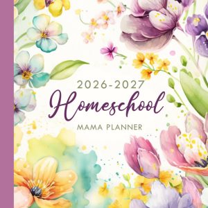 Homeschool Mama Planner 2026-2027: A Simple Plan Homeschooling Organizing for Teaching Multiple Kids, Student (up to 4 Kids)