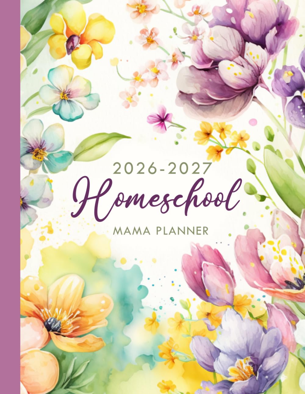 Homeschool Mama Planner 2026-2027: A Simple Plan Homeschooling Organizing for Teaching Multiple Kids, Student (up to 4 Kids)