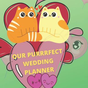 Our Purrrfect Wedding Planner: Kawaii Cats and Hearts Wedding planning Journal
