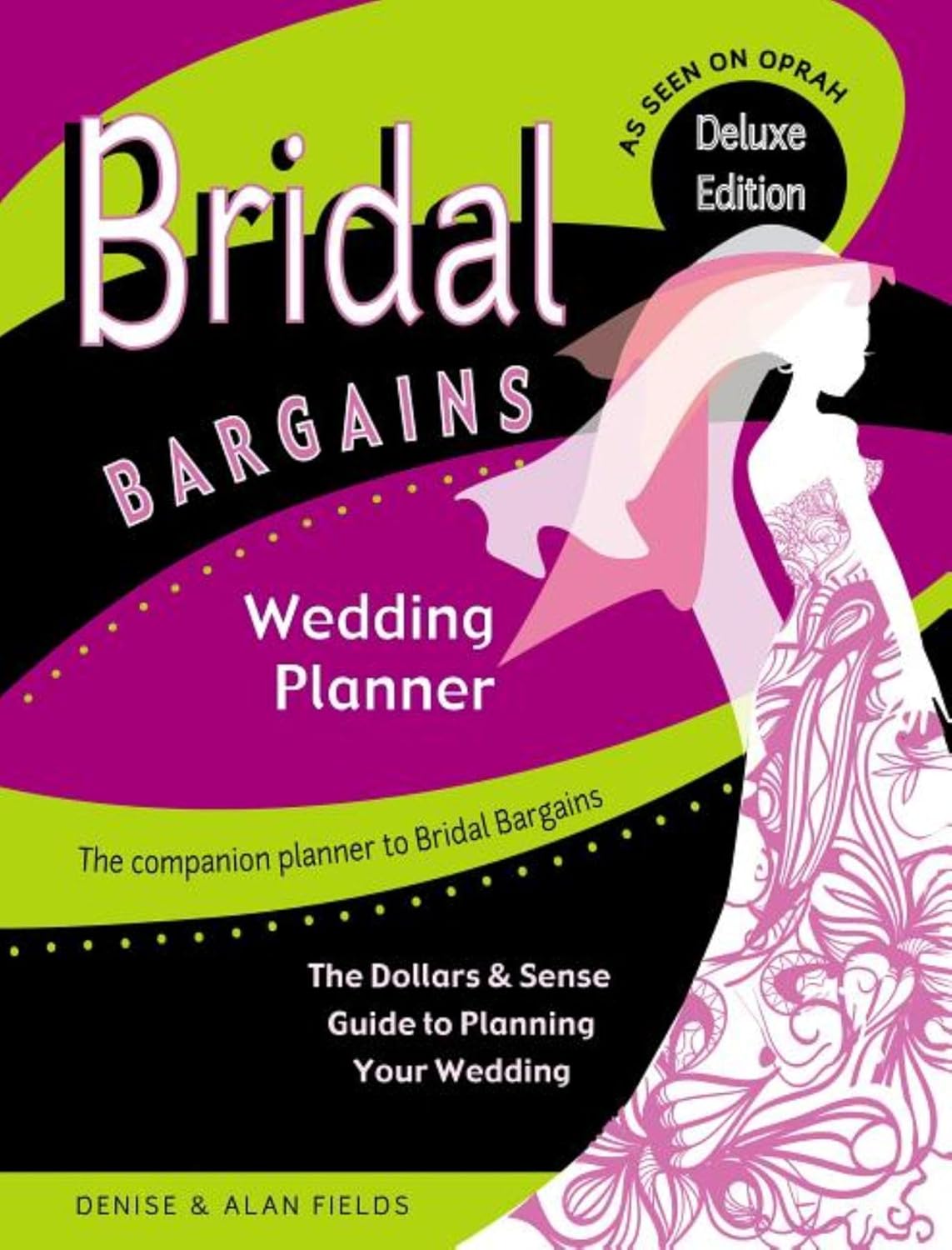Bridal Bargains Wedding Planner: The Dollars & Sense Guide To Planning Your Wedding