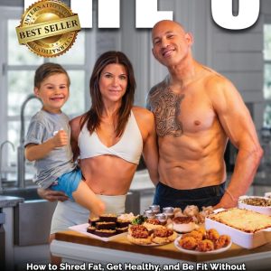 THE 3: How To Shred Fat, Get Healthy, and Be Fit Without Counting Calories, Calculating Macros, or Starving—and Keep Eating the Delicious Foods You Love