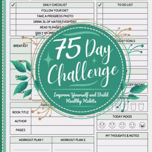 75 Day Journal and Challenge Tracker: 75 Days to Transform Yourself | Motivational Mental Toughness Planner for Diet Plans and Exercise