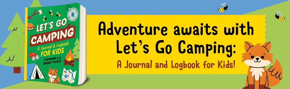 Adventure awaits with Let's Go Camping: a journal and logbook for kids