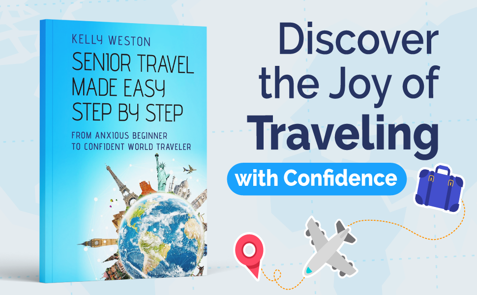 Cover of Senior Travel Made Easy Step By Step