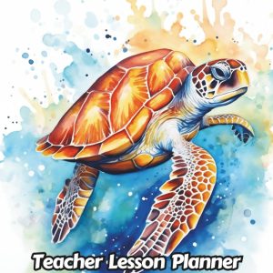 Watercolor Sea Turtle Teacher Lesson Planner: Weekly and Monthly Academic Year (August - July) | Record Student Grades, Assignments and Attendance | ... and Education Planning | 8.5 x 11 Inches