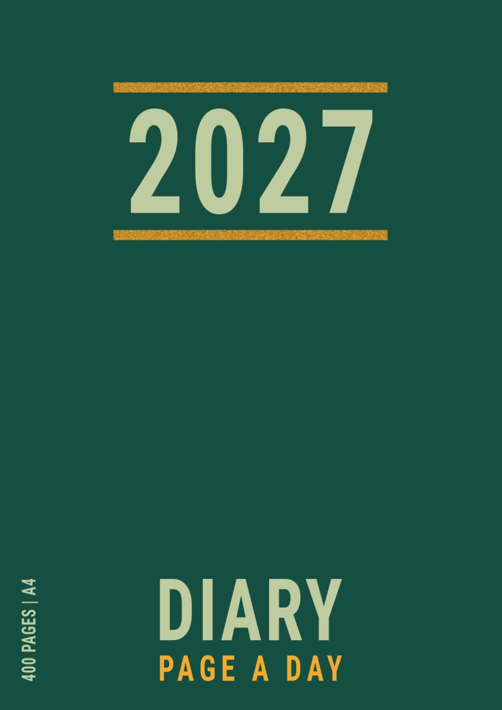 2027 Diary A4 Page A Day: Planner Day per Page for Work and Personal Life , Dated from January to December , Green
