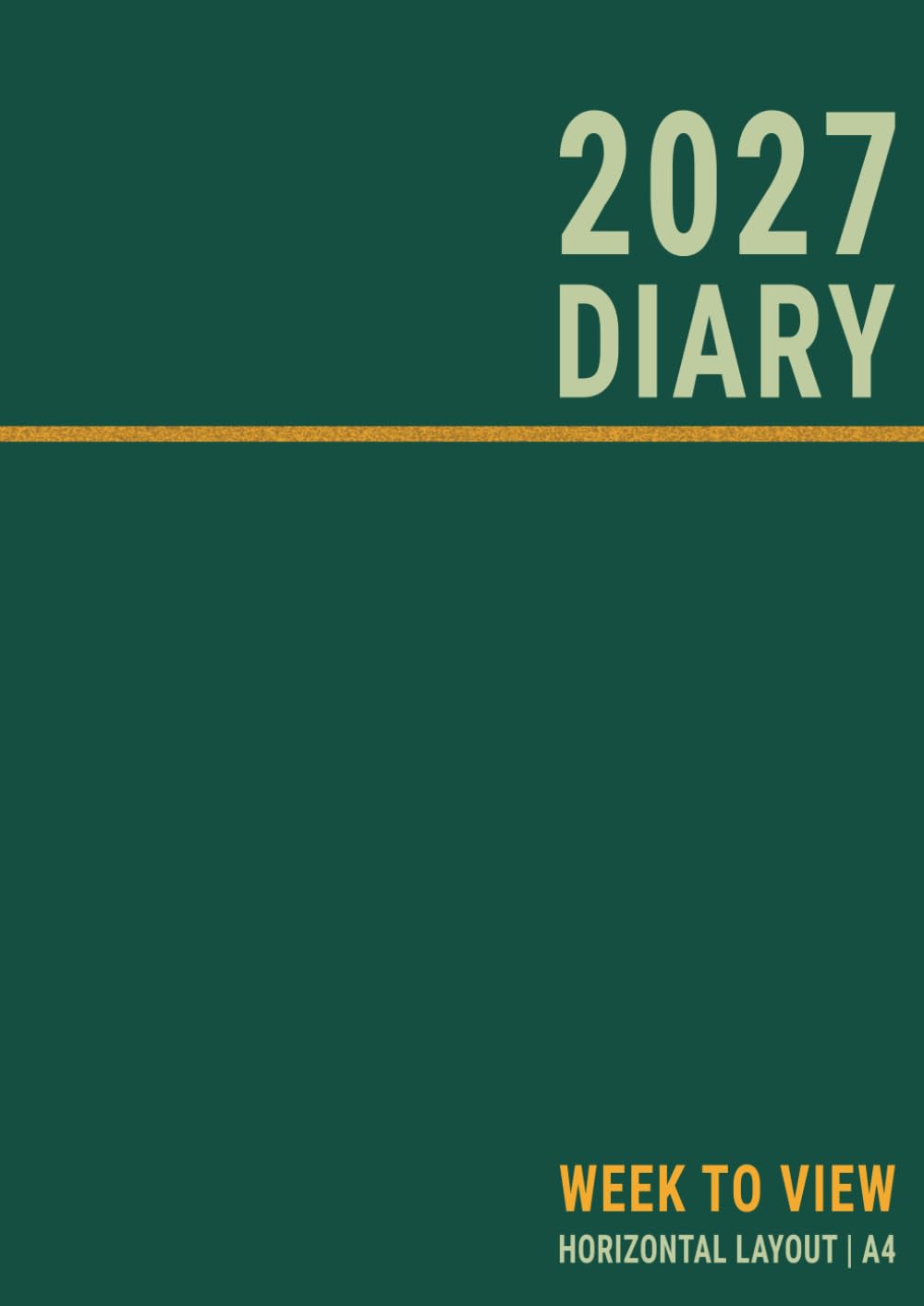 A4 Week to View Diary 2027: Green , Weekly Dated Planner Horizontal Layout for Business