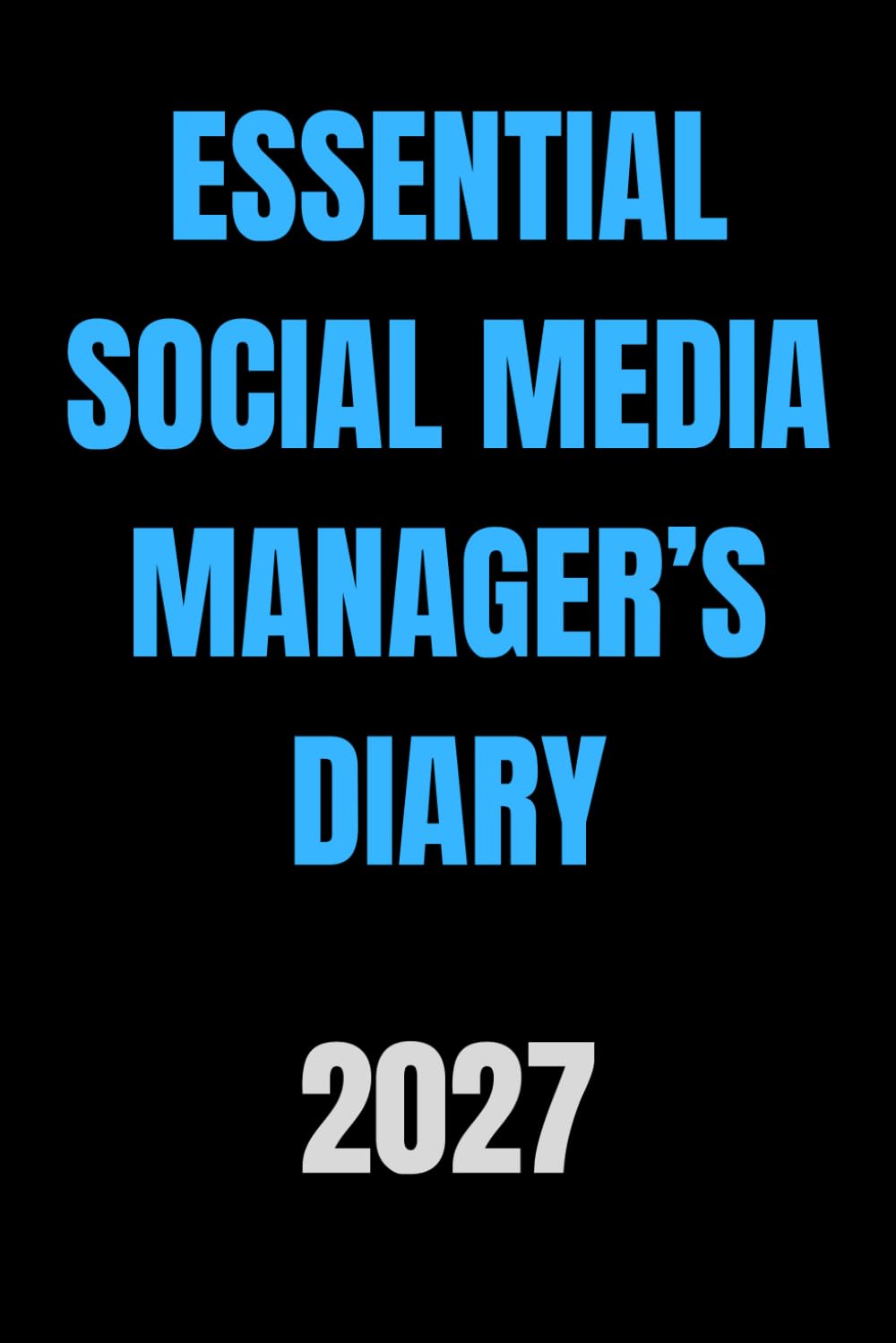 Essential Social Media Manager’s Diary 2027