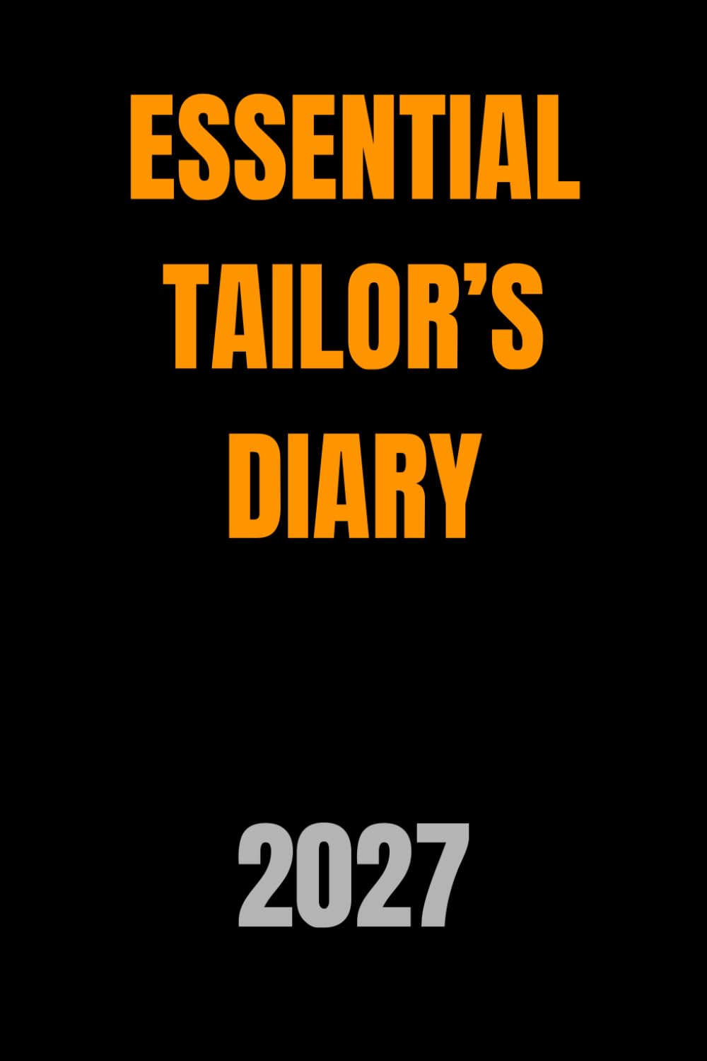 Essential Tailor’s Diary 2027