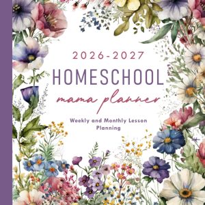 Homeschool Mama Planner: Weekly & Monthly Class Organizer Lesson Plan and Record Book ( July 2026 to June 2027)