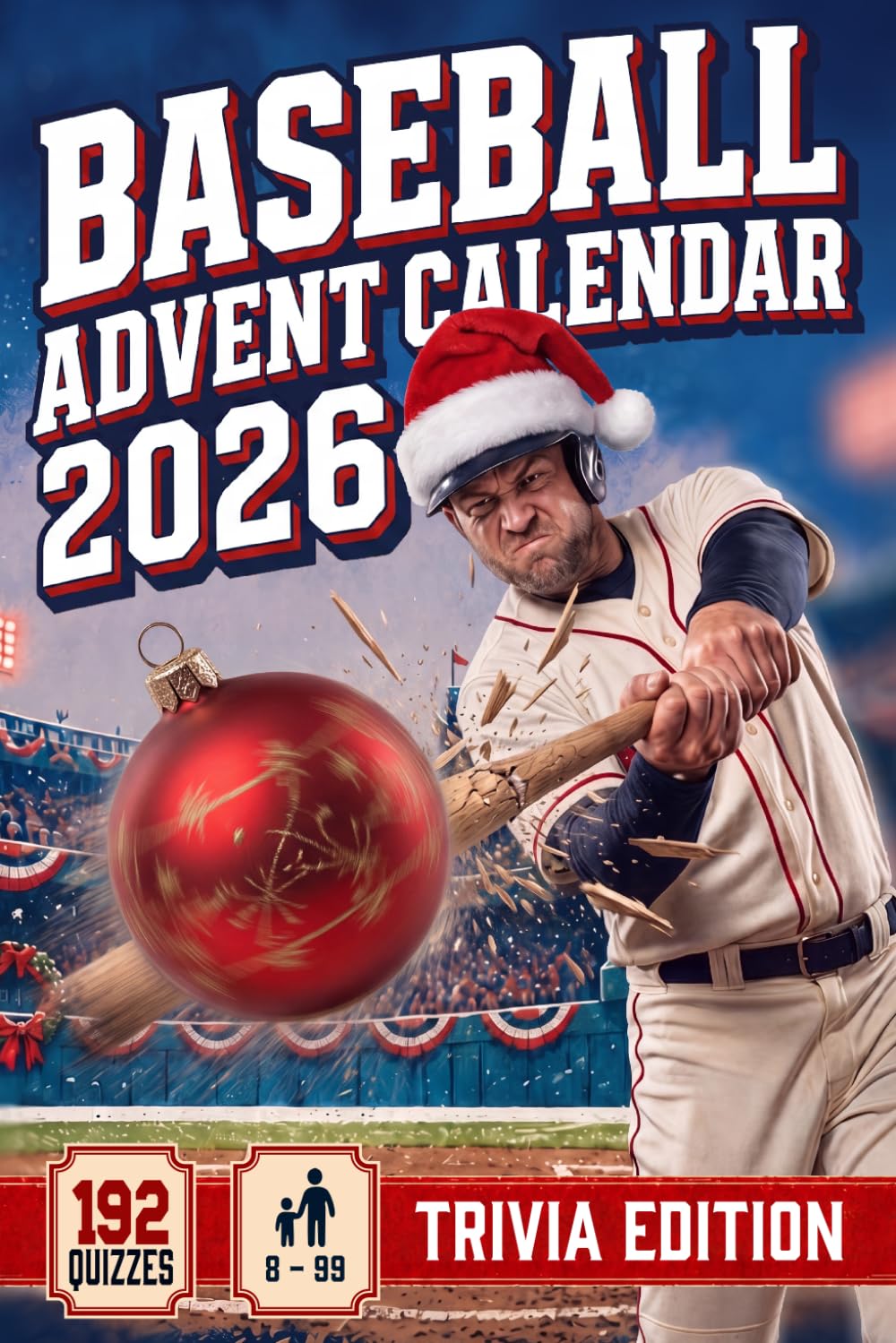 Baseball Advent Calendar: A Christmas Countdown Trivia Game Book with 24 Days of Quizzes and Fun Facts to Play Solo or Together. A Holiday Gift for Sports Fans and Families