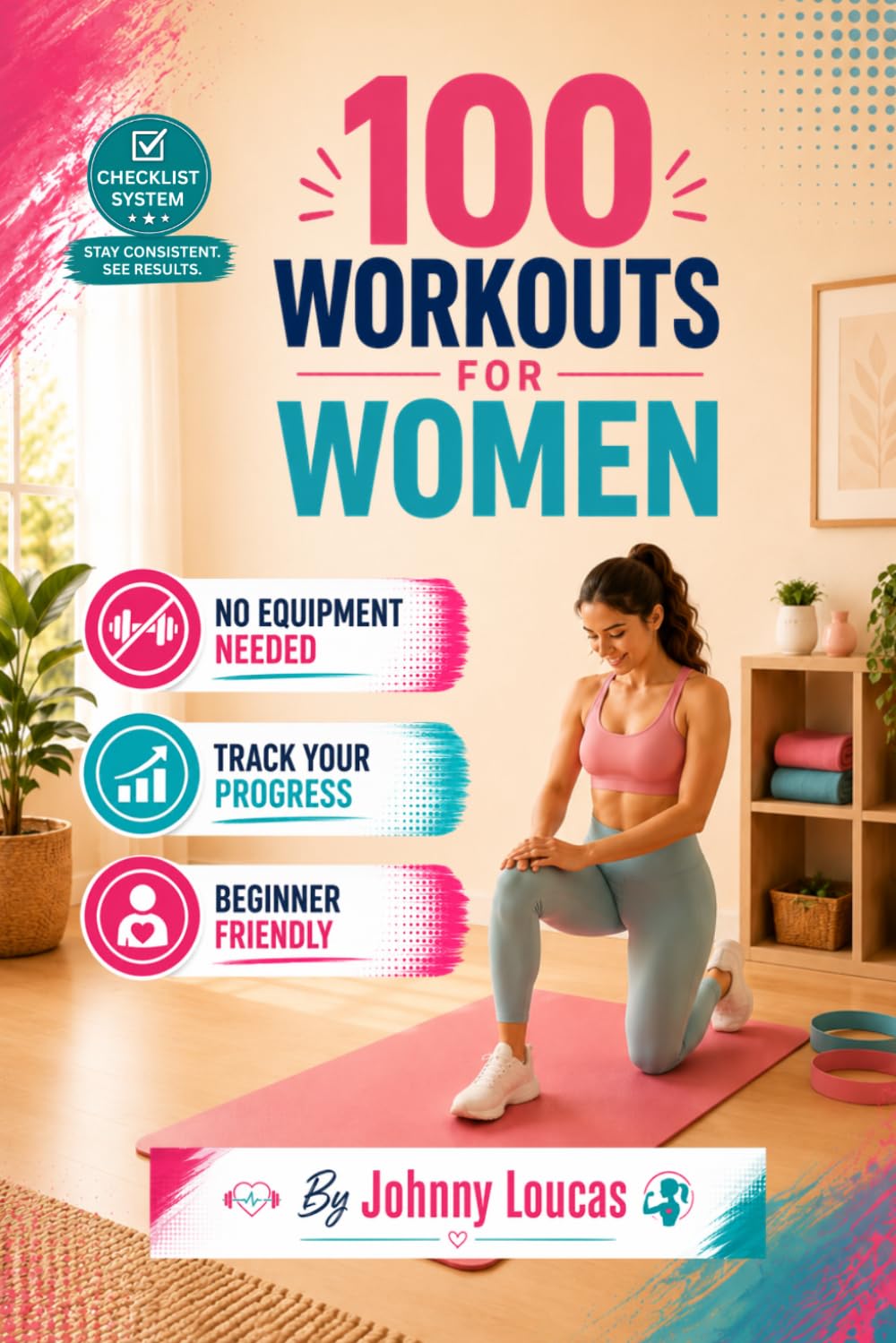 Workout Booklet Check List: 100 workouts! pre made work out plan, step by step guide, check off as you go, great for mums at home, postnatal friendly