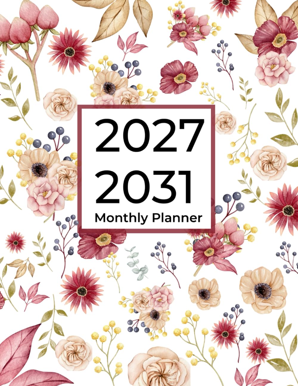 5 Year Monthly Planner 2027-2031: 60 Months Calendar Schedule Organizer | Floral Cover