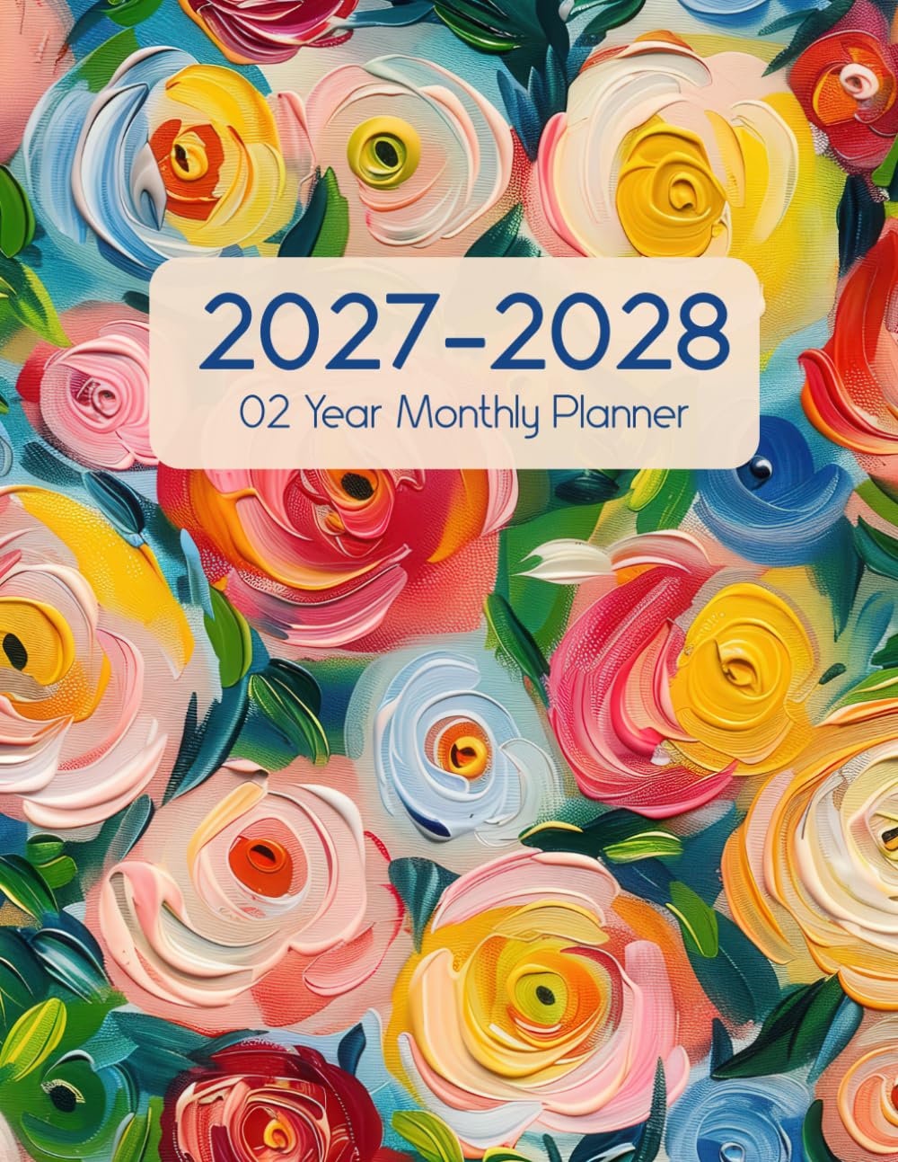 2027-2028 Monthly Planner: 2-Year Monthly Organizer with Yearly Calendars, Important Dates, Contacts, Goals, Birthdays, and Notes