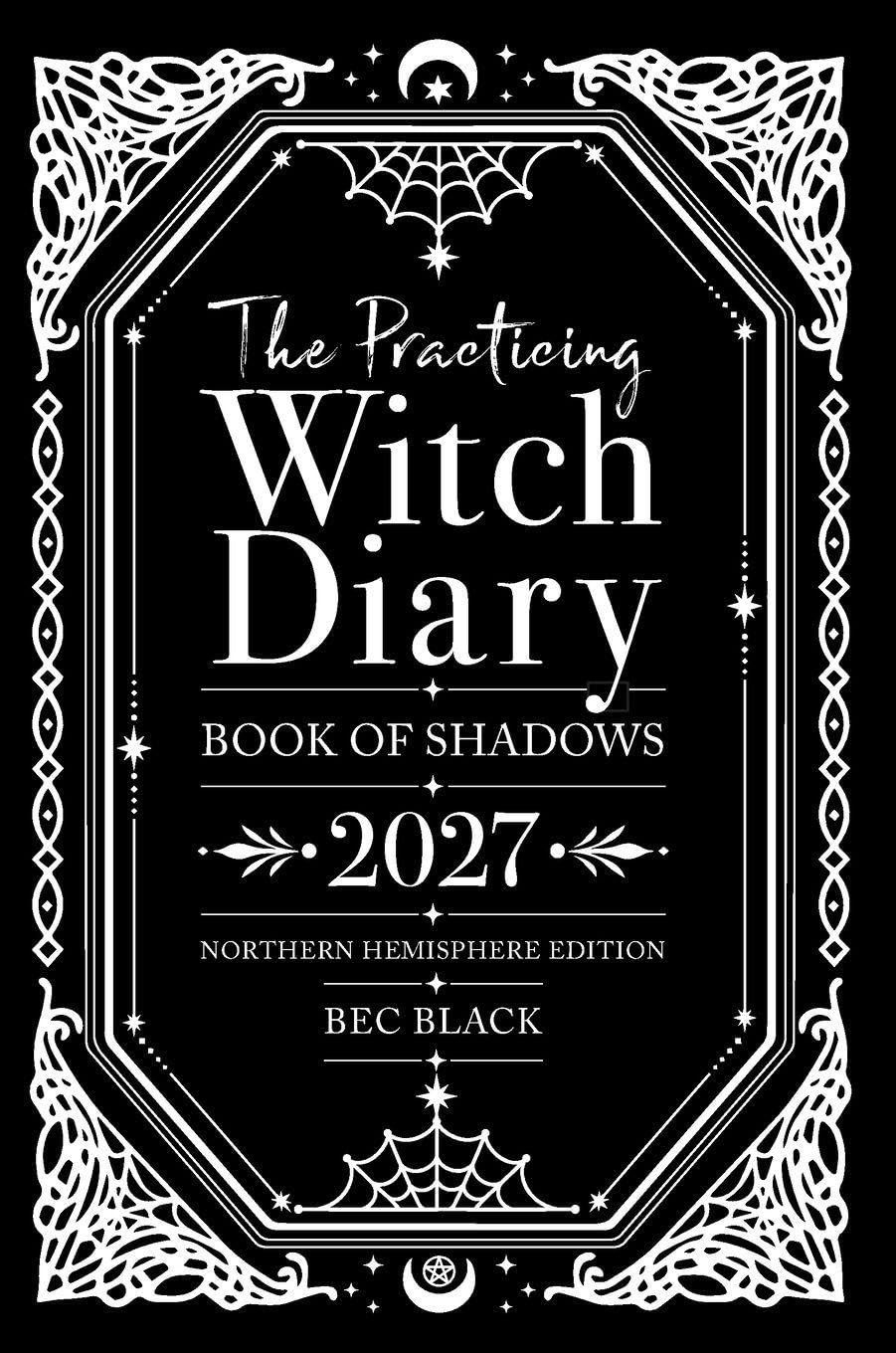 The Practicing Witch Diary 2027: Book of Shadows – Northern Hemisphere Edition