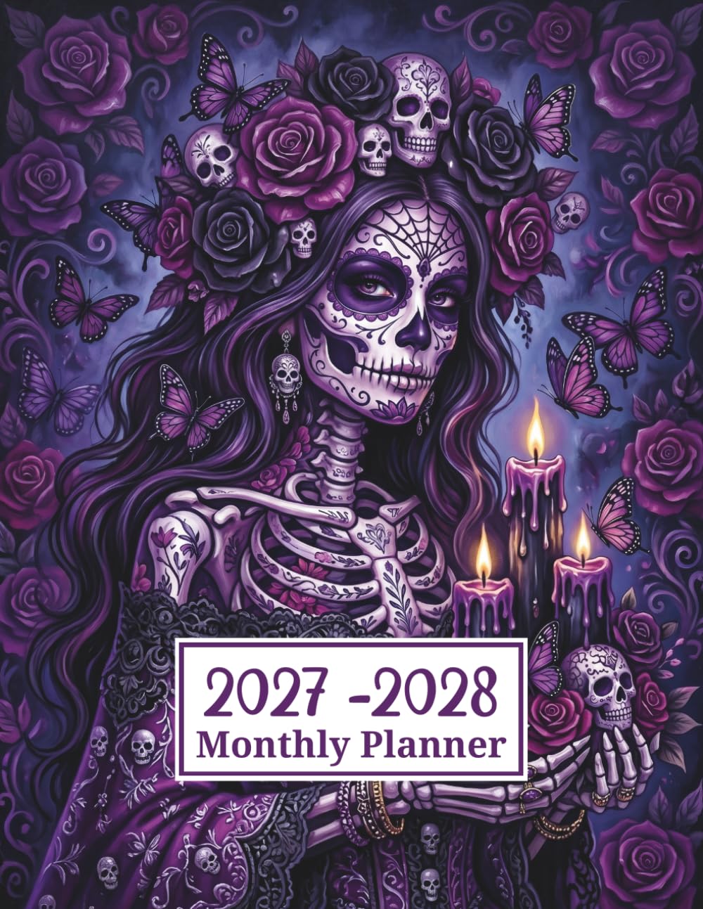 2027-2028 Monthly Planner: Two Year From January 2027 To December 2028 with Sugar Skull Cover – Spooky Gothic Organizer for Notes, Goals, Schedules & Planning