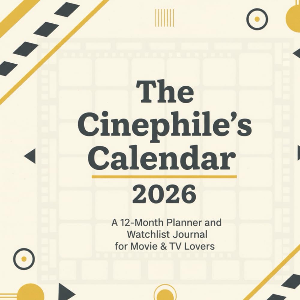 The Cinephile’s Calendar 2026: A 12-Month Planner and Watchlist Journal for Movie & TV Lovers | 8.5″ x 8.5″ Square Paperback