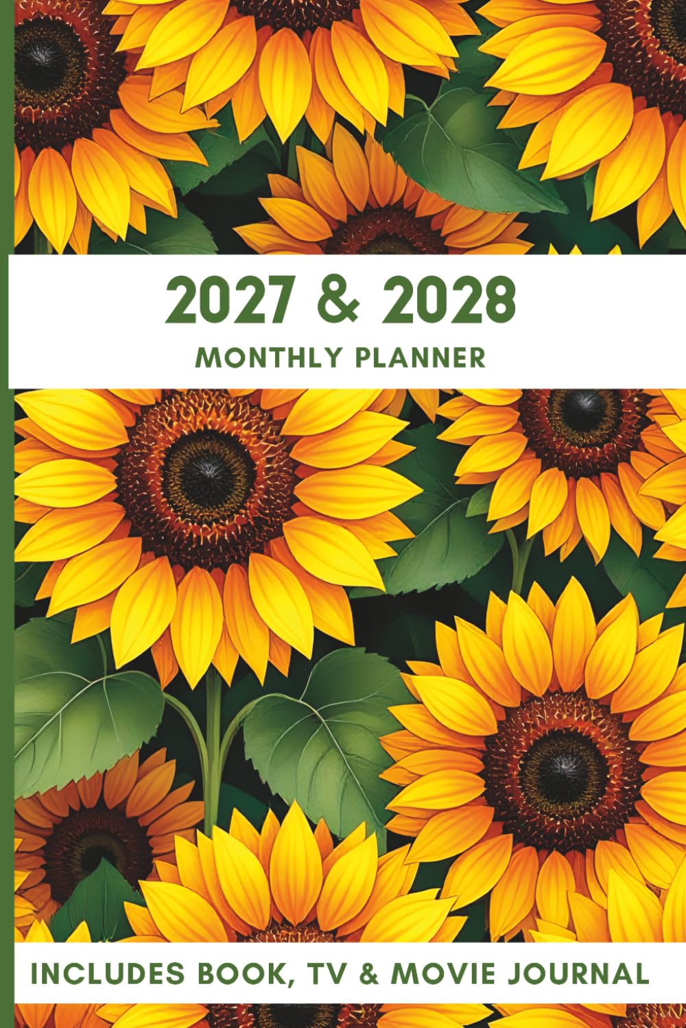 Calendar 2027 2028 Monthly Planner with Sunflowers Cover: Book, Movie, TV Log Journal | 2 Years ( January 2027 to December 2028 ) | Contact List | Passwords