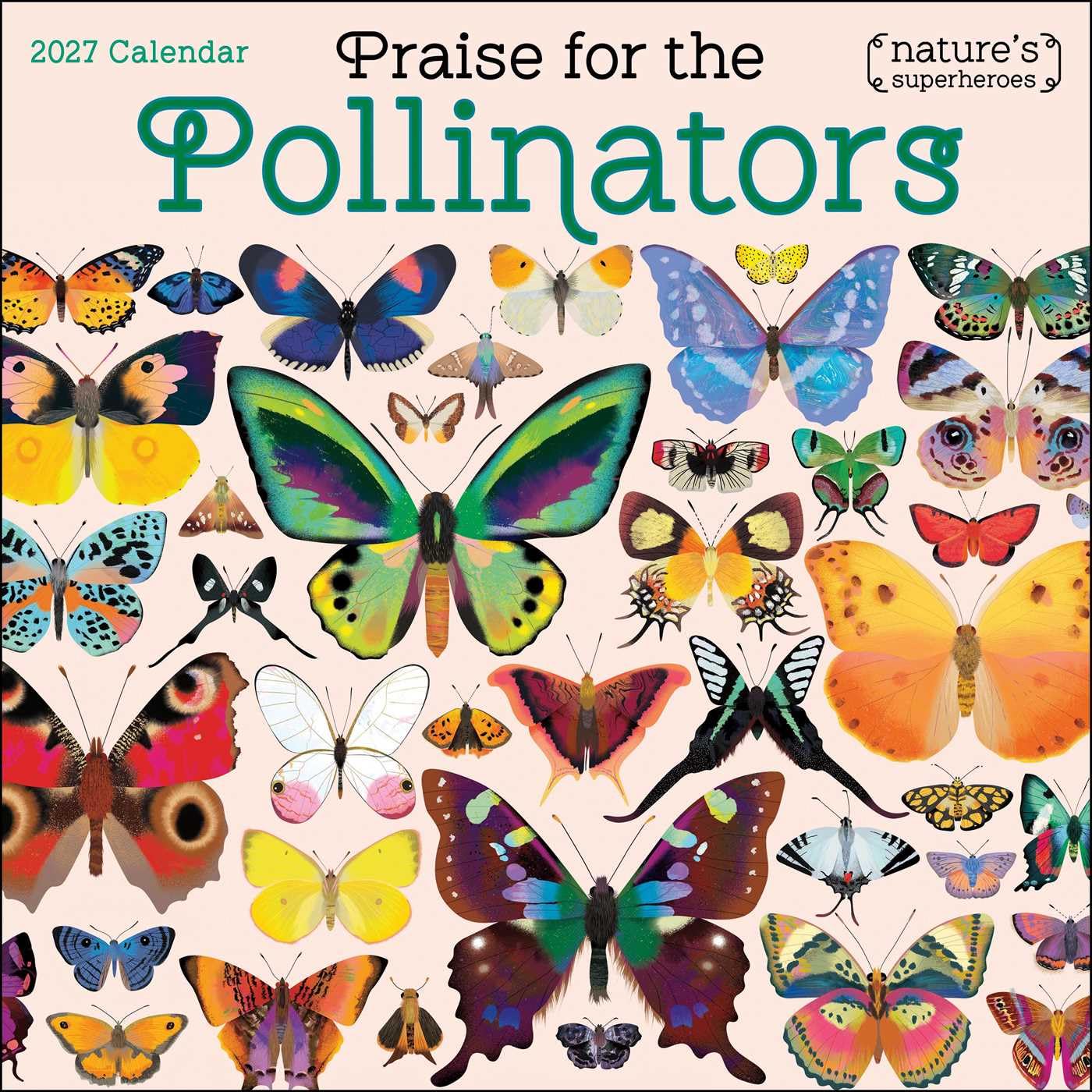 Praise for the Pollinators 2027 Wall Calendar: Nature’s Superheroes